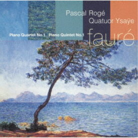 パスカル・ロジェ／フォーレ：ピアノ五重奏曲第1番 ピアノ四重奏曲第1番 【CD】