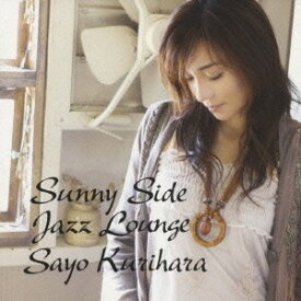 栗原小夜／Sunny Side Jazz Lounge 【CD】