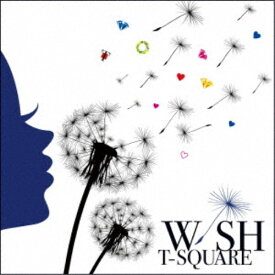 T-SQUARE／WISH 【CD+Blu-ray】