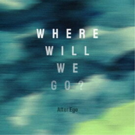 Alter Ego／Where will we go？ 【CD】