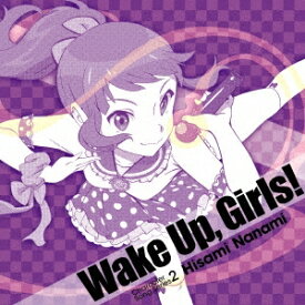 久海菜々美(CV.山下七海)／Wake Up，Girls！ Character song series2 久海菜々美 【CD】