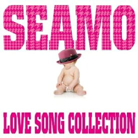 SEAMO／LOVE SONG COLLECTION 【CD】