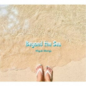 MIYUKI MORIYA／Beyond the Sea 【CD】