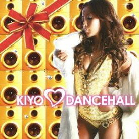 KIYO／KIYO □ DANCEHALL 【CD+DVD】
