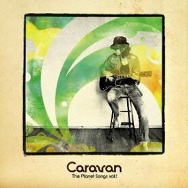 Caravan／The Planet Songs vol.1 【CD+DVD】