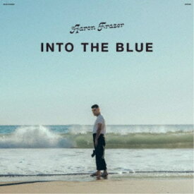 AARON FRAZER／INTO THE BLUE 【CD】