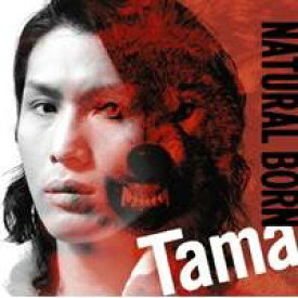 Tama／NATURAL BORN (初回限定) 【CD+DVD】