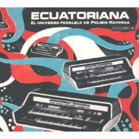 (ワールド・ミュージック)／エクアトリアーナ～ポリビオ・マジョルガのパラレル・ユニヴァース 【CD】