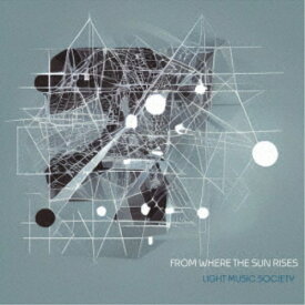 LIGHT MUSIC SOCIETY／FROM WHERE THE SUN RISES 【CD】