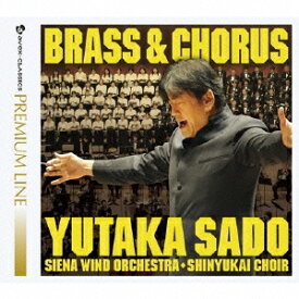 佐渡＆シエナ 晋友会合唱団／BRASS＆CHORUS 吹奏楽と合唱の祭典 (初回限定)《SACD ※専用プレーヤーが必要です》 【CD】