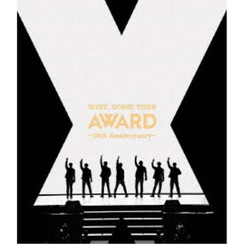 【7/18限定! 楽天会員なら最大P4倍】WEST.／WEST. DOME TOUR AWARD 〜10th Anniversary〜《通常盤》 【Blu-ray】