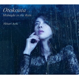 Hikari Aoki／Otokouta... Midnight in the Rain 【CD】