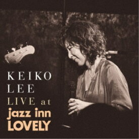 KEIKO LEE／ライヴ・アット・ジャズ・イン・ラブリー 【CD】