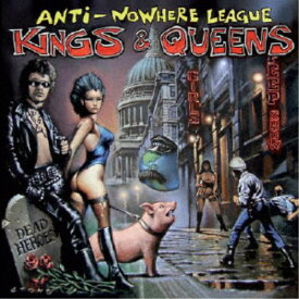 ANTI-NOWHERE LEAGUE／KINGS ＆ QUEENS 【CD】