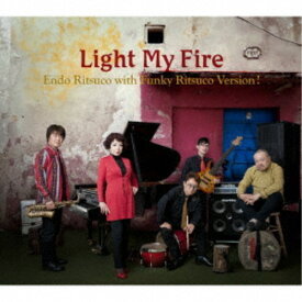 遠藤律子 with Funky Ritsuco Version！／Light My Fire 【CD】