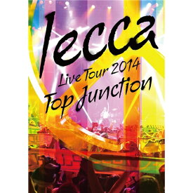 lecca／LIVE TOUR 2014 TOP JUNCTION 【DVD】