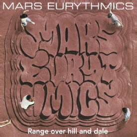 MARS EURYTHMICS／Range over hill and dale 【CD】