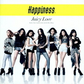 Happiness／Juicy Love 【CD+DVD】