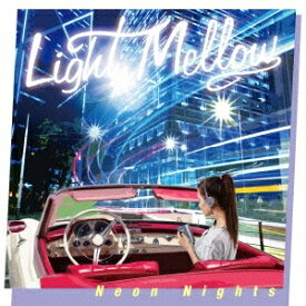 (V.A.)／Light Mellow Neon Nights 【CD】