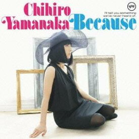 山中千尋／Because I’ll tell you something we’ve never heard of. 【CD】