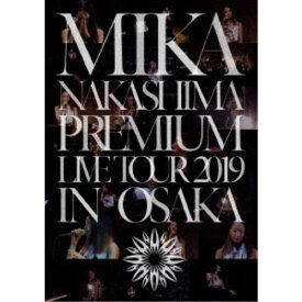 中島美嘉／MIKA NAKASHIMA PREMIUM LIVE TOUR 2019 IN OSAKA《完全生産限定盤》 (初回限定) 【DVD】