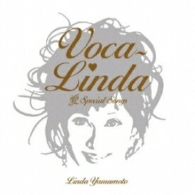 Linda Yamamoto／Voca-Linda 愛 Special Songs 【CD】