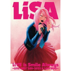 LiSA／LiVE is Smile Always〜LiVE BEST 2011-2022 ＆ LADYBUG〜 【DVD】