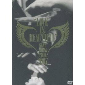 GLAY ARENA TOUR 2007 LOVE IS BEAUTIFUL-COMPLETE EDITION- 通常版／GLAY ARENA TOUR 2007 LOVE IS BEAUTIFUL-COMPLETE EDITION- 【DVD】