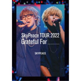 スカイピース／SkyPeace TOUR 2022 Grateful For《通常盤》 【DVD】