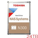 東芝(HDD) N300A24-HDWG82EUZSVA [24TB NAS向けHDD N300 3.5"、SATA 6G、7200 rpm、バッファ 1GB、Helium、CMR]