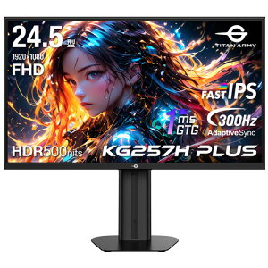 Titan Army KG257H PLUS [24.5�^�AFHD�A�m���O���A FAST IPS�A300Hz�AHDR500�AAdaptiveSync]