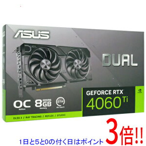 �y1����5.0�̂����A18���̓|�C���g3�{�I�z�y�V�i�󂠂�(�������E��Ԃ�)�z ASUS���O���{ DUAL-RTX4060TI-O8G-EVO PCIExp 8GB
