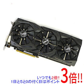 【いつでも2倍！1日と5．0のつく日は3倍！18日も3倍！】【中古】ASUS製グラボ ROG STRIX-GTX1070-O8G-GAMING