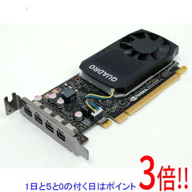 【1日と5.0のつく日、18日はポイント3倍！】【中古】グラフィックボード NVIDIA Quadro P1000 PCIExp 4GB