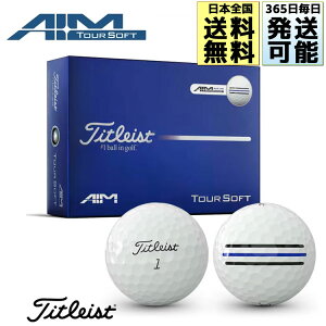 �^�C�g���X�g �c�A�[�\�t�g 2026 �G�C�� �u���[ �S���t�{�[�� 1�_�[�X(12��) TOUR SOFT AIM Titleist ���{���K�i �������� ���[