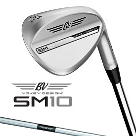 【あす楽可能】タイトリスト VOKEY DESIGN SM10 ウェッジ ツアークローム 右用 Dynamic Gold スチールシャフト 日本正規品 ボーケイ エスエム テン 2024モデル Titleist TOUR CHROME