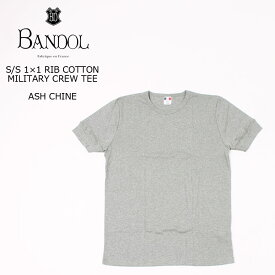 BANDOL (バンドール) S/S 1×1 RIB COTTON MILITARY CREW TEE - ASH CHINE Tシャツ 無地 メンズ