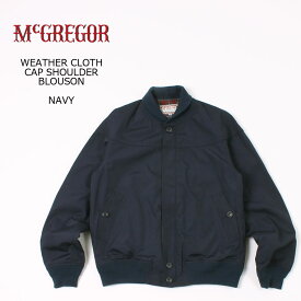 【Spring Outer Fair】McGREGOR (マックレガー) WEATHER CLOTH CAP SHOULDER BLOUSON - NAVY ブルゾン メンズ
