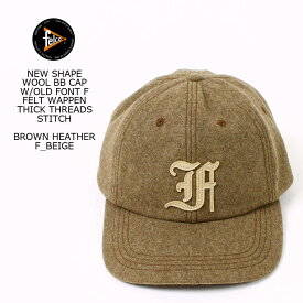 FELCO (フェルコ) NEW SHAPE WOOL BB CAP W/OLD FONT F FELT WAPPEN THICK THREADS STITCH - BROWN HEATHER_F BEIGE ベースボールキャップ メンズ レディース