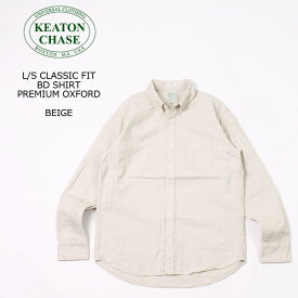 KEATON CHASE USA (キートンチェイスUSA) L/S CLASSIC FIT BD SHIRT PREMIUM OXFORD - BEIGE オックスフォードシャツ メンズ