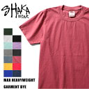SHAKA WEAR / シャカ ウェア SHAKA01 MAX HEAVYWEIGHT GARMENT DYE / マックス ヘビーウエイト ガーメントダイ -全13色- 7.5オンス 後染め ピグメント USAコットン 厚手 無地 大きいサイズ 半袖Tシャツ メンズ レディース ゆったり TEE [SHAKA01]