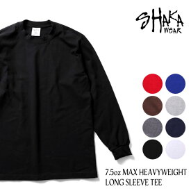 『SHAKA WEAR / シャカ ウェア』SHAKA03 7.5oz MAX HEAVYWEIGHT LONG SLEEVE TEE / 7.5オンスマックス ヘビーウエイト 長袖Tシャツ -全8色- /7.5オンス/USAコットン/厚手/無地/クルーネック/ストリート/シンプル[SHAKA03]