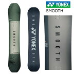 予約商品 特典あり 24-25 YONEX SMOOTH ヨネックス スムース SM24 キャンバー 平野 流佳 カービング パイプ キッカー 国産 ヒラノ ルカ スノーボード 板