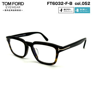 gtH[h Kl FT6032FB (TF6032FB) ECO col.052 52mm TOM FORD AWAtBbg Ki t[ u[CgJbg