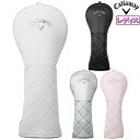 【4/18 エントリー/抽選で最大100%ポイントバック】 Callaway キャロウェイ 正規品 Uptown Fairway Headcover Women`s…