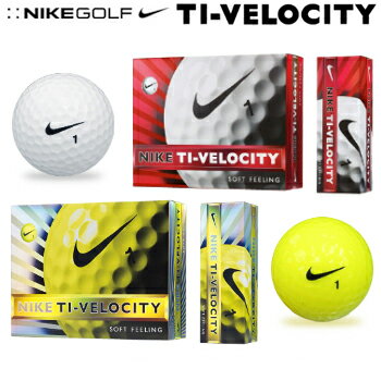 ナイキゴルフ日本正規品TI-VELOCITY「タイベロシティ13」ソフトフィーリングゴルフボール1ダース(12個入)GL0612【あす楽対応】