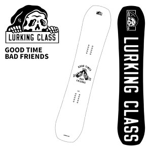 LURKING CLASS [LNX Xm[{[h  GOOD TIME BAD FRIENDS HYBRID CAMBER 24-25 f