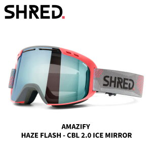 SHRED �V�����b�h �S�[�O�� AMAZIFY HAZE FLASH - CBL 2.0 ICE MIRROR 25-26���f���y�ԕi�����s���i�z
