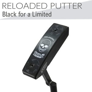 yӂ邳Ɣ[ŁzStNu@RELOADED PUTTER Black for a Limited p^[ X`[f 2024N6{ȍ~ɏ\| St DOCUS golf Stpi X|[c X|[cpi lC 