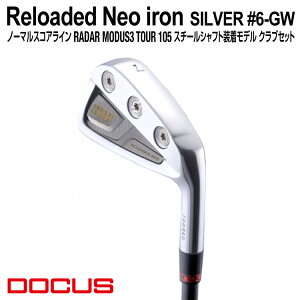 yӂ邳Ɣ[ŁzStNu Reloaded Neo iron SILVER #6-GW m[}XRAC RADAR MODUS3 TOUR 105X`[Vtgf NuZbg | St DOCUS Nu ACA Stpi X|[c 